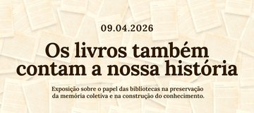 Exposição "Os livros também contam a nossa história”