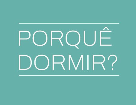 Porquê dormir?