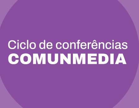 Ciclo de Conferências de Comunicação