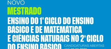 Mestrado em 1.º ciclo do ensino básico e Matemática e Ciências da Natureza do 2.º ciclo do ensino básico